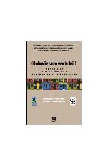 Globalizzato sarà lei! Per dire no alla grande rete senza...