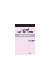 La città multiculturale. Identità, diversità, pluralità