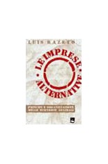Le imprese alternative. Fondamenti e forme dell'economia...
