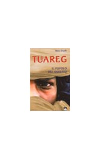 Tuareg. Il popolo del deserto