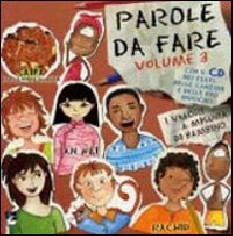 Parole da fare. I valori a misura di bambino. Con CD...