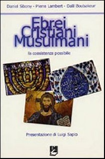 Ebrei, cristiani, musulmani. La coesistenza possibile