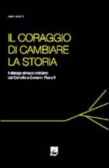 Il coraggio di cambiare la storia. Il dialogo...