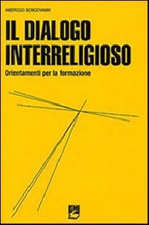 Il dialogo interreligioso. Ordinamenti per la formazione