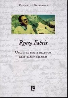 Renzo Fabris. Una vita per il dialogo cristiano-ebraico