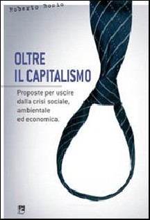 Oltre il capitalismo. Proposte per uscire dalla crisi sociale, ambientale ed economica