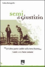 Semi di giustizia. «Un'altra parte cadde sulla terra...