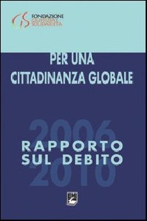 Per una cittadinanza globale. Rapporto sul debito 2006-2010