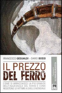 Il Prezzo del ferro. Come si arricchisce la più grande multinazionale del ferro e come resistono le vittime a livello...