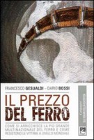Il Prezzo del ferro. Come si arricchisce la più grande multinazionale del ferro e come resistono le vittime a livello mondial