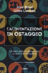 L'alimentazione in ostaggio. Le mani delle multinazionali...