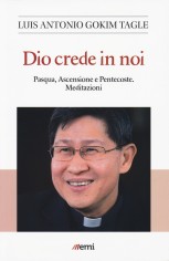Dio crede in noi. Pasqua, Ascensione e Pentecoste....