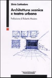 ARCHITETTURA SCENICA E TEATRO URBANO