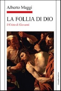 La Follia di Dio. Il Cristo di Giovanni