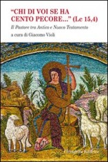 «Chi di voi se ha cento pecore... (LC 15,4)». Il pastore...