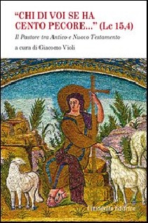 «Chi di voi se ha cento pecore... (LC 15,4)». Il pastore tra Antico e Nuovo Testamento