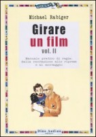 GIRARE UN FILM VOL II MANUALE PRATICO