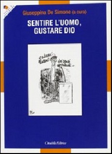 Sentire l'uomo, gustare Dio