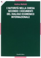 L'autorità nella Chiesa secondo i documenti del dialogo ecumenico internazionale