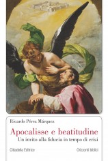 Apocalisse e beatitudine. Un invito alla fiducia in tempo...