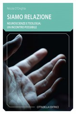 Siamo relazione. Neuroscienze e teologia: un incontro...