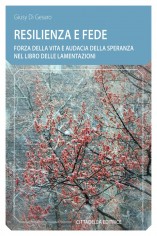 Resilienza e fede. Forza della vita e audacia della...