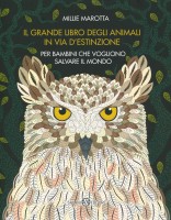 Il grande libro degli animali in via d'estinzione. Ediz. a colori