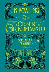 Animali fantastici. I crimini di Grindelwald. Screenplay...