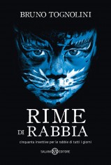 Rime di rabbia. Cinquanta invettive per la rabbia di...