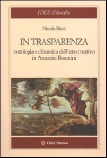 In trasparenza. Ontologia e dinamica dell'atto creativo in Antonio Rosmini