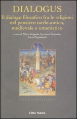 Dialogus. Il dialogo filosofico fra le religioni nel...