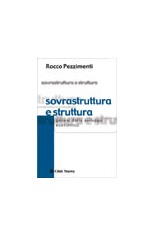 Sovrastruttura e struttura. Saggio sulla genesi dello...