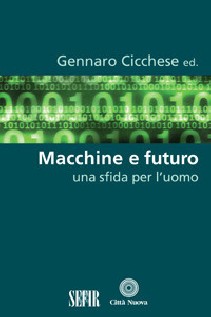 Macchine e futuro. Una sfida per l'uomo