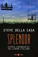 SPLENDOR STORIA (INCONSUETA) DEL CINEMA