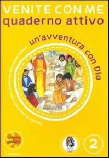 Venite con me. Un'avventura con Dio. Quaderno attivo. Ediz. illustrata. Vol. 2