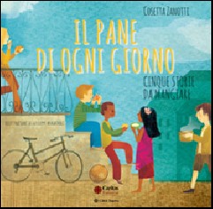 Il pane di ogni giorno. Cinque storie da mangiare