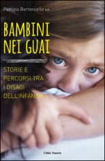 Bambini nei guai. Storie e percorsi tra i disagi...