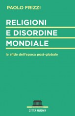 Religioni e disordine mondiale. Le sfide dell'epoca...