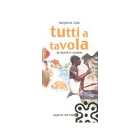 Tutti a tavola. La storia in cucina