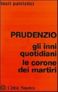 Prudenzio. Gli inni quotidiani-Le corone dei martiri