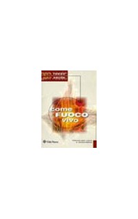 Come fuoco vivo. Messa per coro e assemblea (testi e musiche)
