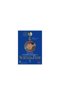 Dizionario interdisciplinare di scienza e fede