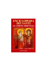Enciclopedia dei santi. Le Chiese orientali. Vol. 1: A-Gio