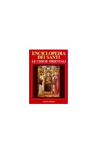 Enciclopedia dei santi. Le Chiese orientali. Vol. 2: Gip-Z