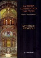 La Bibbia commentata dai padri. Nuovo Testamento. Vol. 5: Atti degli apostoli