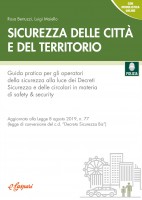 Sicurezza delle città e del territorio. Guida pratica per gli operatori della sicurezza alla luce dei decreti sicurezza e del
