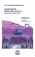 Biancaneve resta nel bosco. Trilogia del Teatro Nero