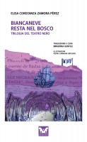 Biancaneve resta nel bosco. Trilogia del Teatro Nero