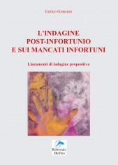 L'indagine post-infortunio e sui mancati infortuni....