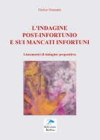 L'indagine post-infortunio e sui mancati infortuni. Lineamenti di indagine propositiva